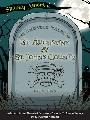 cover image of The Ghostly Tales of St. Augustine and St. Johns County